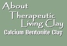 About TLC Therapeutic Living Clay Pure Calcium Bentonite Clay